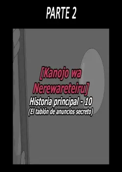 Kanojo wa Nerewareteiru - Historia Principal 10 - El tablon de anuncios secreto - PARTE 2