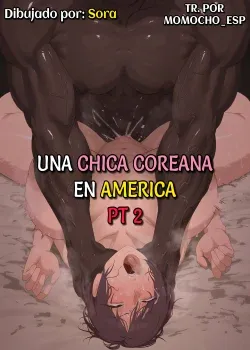 UNA CHICA COREANA EN AMERICA PT2 