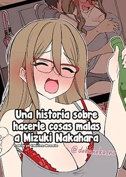 Una historia sobre hacerle cosas malas a Mizuki Nakahara